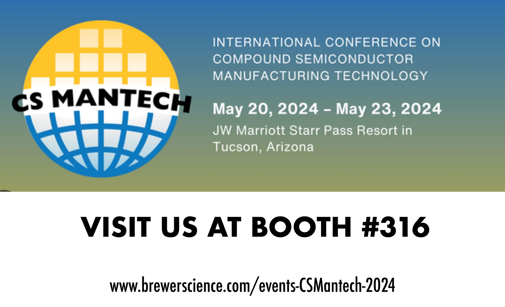 CS Mantech 2024 Visit Brewer Science at Booth 316 Brewer Science